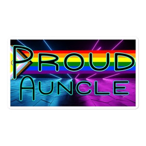 May include: A sticker with a rainbow flag and the words "PROUD AUNCLE" in black text with a teal outline. The background is a dark blue and purple gradient with neon lights.