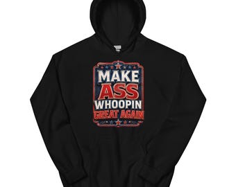 Make Ass Whoopin Great Again Hoodie