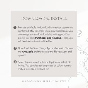 May include: A white card with black text explaining how to download and install digital files purchased on Etsy. The text includes instructions for downloading files from Etsy, using the SmartThings app, and selecting frame options. The card has the text "DOWNLOAD & INSTALL" at the top and "COLOUR WHISPERS // ON ETSY" at the bottom.