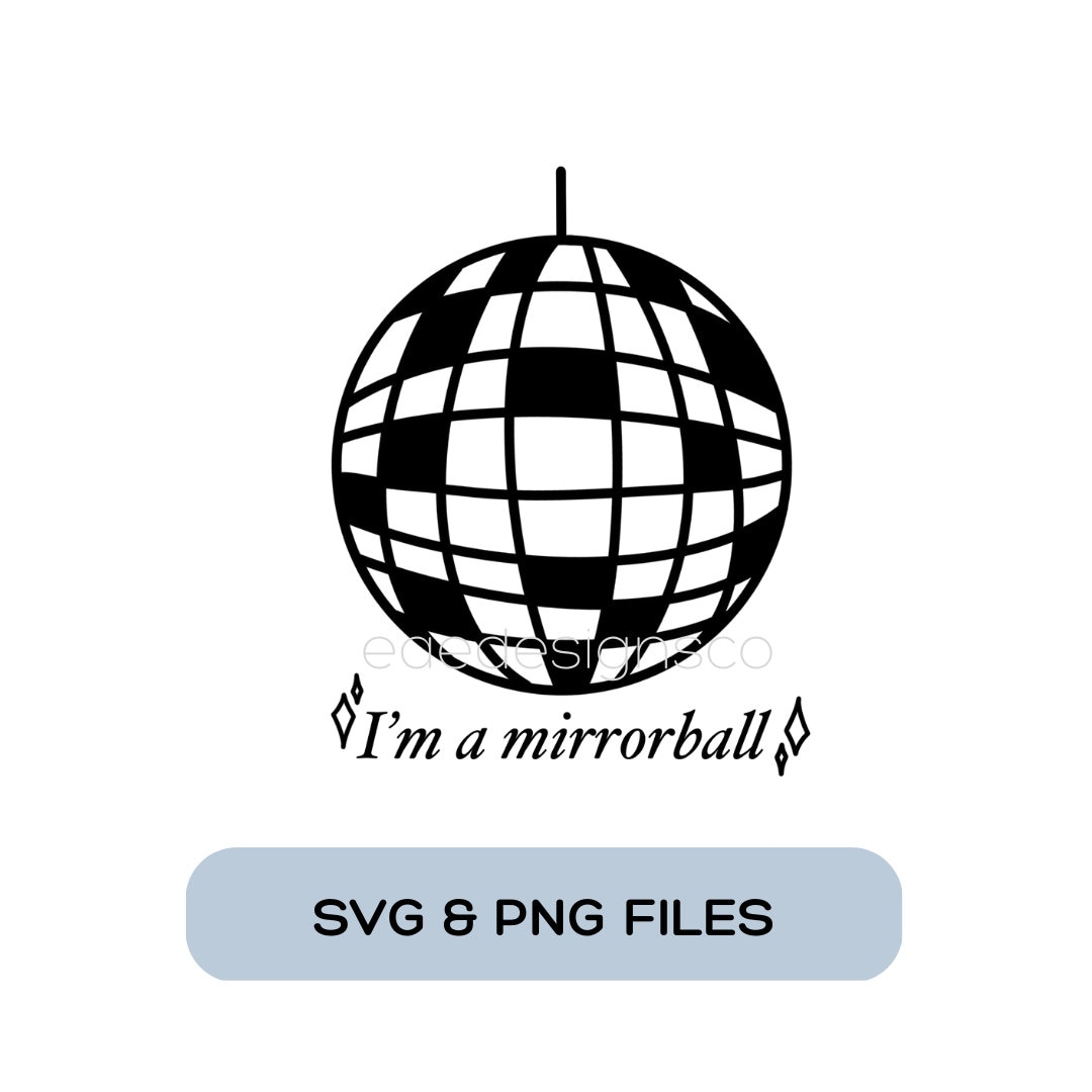 Mirrorball Digital Download Disco Ball Digital Cut File I'm a