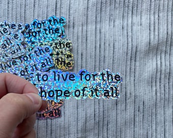 To Live for the Hope of it All Glitter Vinyl Sticker