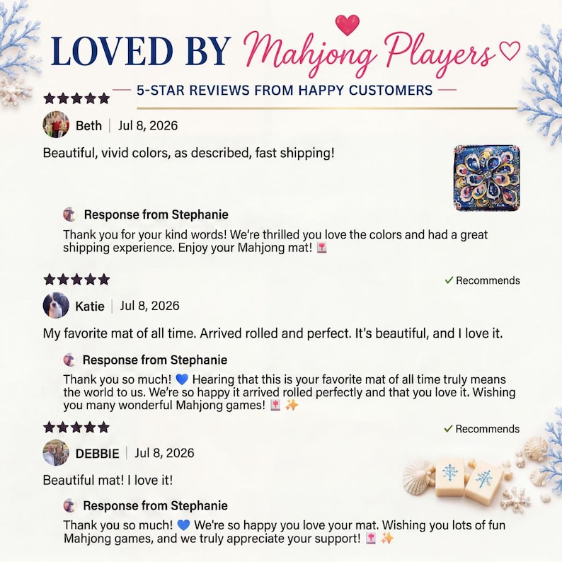May include: A customer review graphic titled LOVED BY Mahjong Players featuring three five-star reviews from Beth, Katie, and Debbie. The text includes responses from Stephanie, mentions of Mahjong mats, and small images of a patterned tile and two Mahjong tiles.