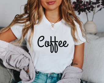 Coffee T-Shirt, Coffee Lover Shirt, Cute Coffee Tee, Love Coffee Tee, Mom Coffee Shirt, Graphic T-shirt, Womens Shirt, Gift for Coffee Lover