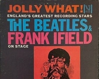 Jolly What! - England's Greatest Recording Stars - The Beatles & Frank Ifield On Stage - Vinyl LP  (VJLP 1085)