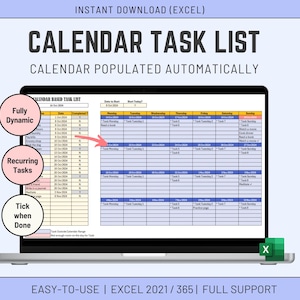 May include: A laptop computer displaying a spreadsheet with a calendar task list. The spreadsheet is titled "Calendar Based Task List" and has columns for date, task, and completed. The calendar is fully dynamic and allows for recurring tasks. The spreadsheet is on a blue background with the text "Instant Download (Excel)" and "Calendar Task List" in large white letters. The text "Calendar Populated Automatically" is in smaller white letters. The text "Easy-to-use | Excel 2021/365 | Full Support" is at the bottom of the image.