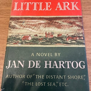 The Little Ark by Jan De Hartog Published by Harper & Brothers New York 1953 1st Edition.