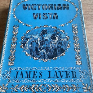 Victorian Vista by James Laver 1954 First Edition
