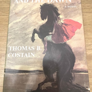 The Darkness and the Dawn by Thomas B. Costain published by Doubleday New York 1959 1st Edition.