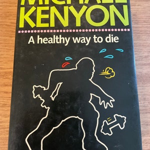 A Healthy Way to Die: Michael Kenyon, 1986 1st Edition