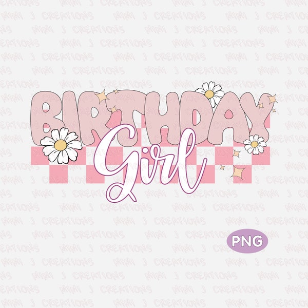 Birthday Girl png, Checkered Birthday png, Floral bday girl sublimation, Pink Boho Birthday PNG, Retro Checkered Birthday Girl flower png