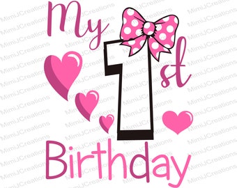 First Birthday Girl SVG PNG PDF: Cricut Cut Files (Digital Download)