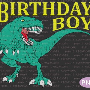 Dinosaur Birthday Boy PNG, Dinosaur Birthday shirt file, Birthday boy T-rex png sublimation design, Png file for DTG Printing
