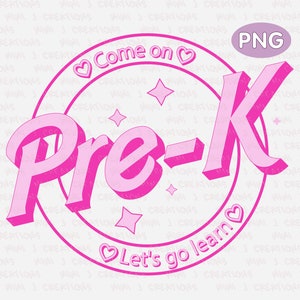 Pre k png, Kindergarten svg, Back to School SVG, Girly pink Back To School shirt, Png file for cricut, Come on Pre K lets go learn svg