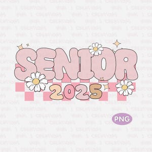 Senior PNG, 2025 Senior png, Graduation 2025 PNG, Retro Senior 2025 file for cricut sublimation, Graduation PNG, Senior png, Groovy senior