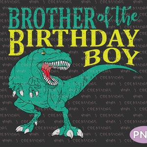 Brother of the birthday boy png, Dinosaur Birthday party digital download PNG, birthday dino t-rex png, Matching Birthday shirts file