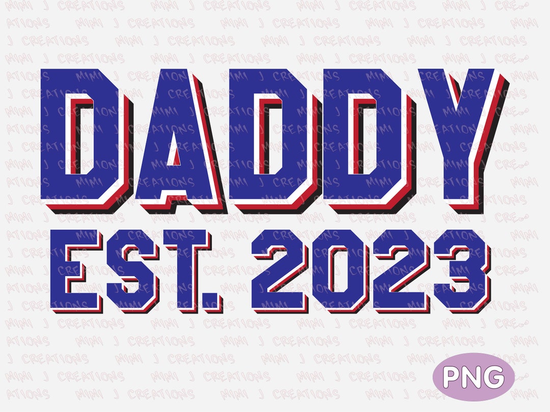 Daddy 2023 Sublimation, New Dad Gift, Baby Announcement Png, Daddy Png ...