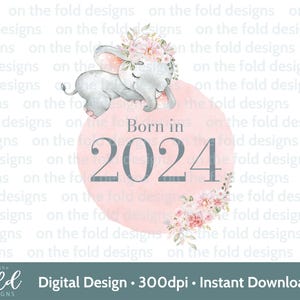 Bébé éléphant né en 2024 Clipart PNG rose bébé fille faire des cartes Téléchargement instantané fond Transparent Sublimation Cricut gilet bébé Image