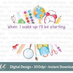 Schulanfang Clipart 1.Tag Grundschule Sublimation PNG, wenn ich aufwache Sofortiger digitaler Download PJ Design UVDTF Design Transparentes Bild
