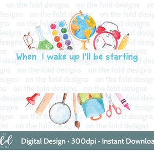Schulanfang Clipart 1.Tag Grundschule Sublimation PNG, wenn ich aufwache Sofortiger digitaler Download PJ Design UVDTF Design Transparentes Bild