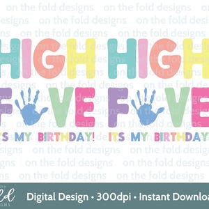 May include: A colourful graphic design with the text "HIGH FIVE" in rainbow colours with a blue handprint in the middle. The text "IT'S MY BIRTHDAY!" is written below the graphic.