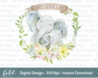 Father's Day Dad and Elephant floral wreath transparent clipart instant download for personalising your crafts, sublimation, printing cards
