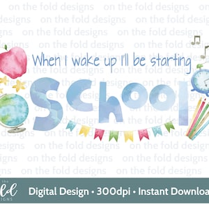 Clipart de inicio de clases 1er día de primaria Sublimación PNG Cuando me despierto Descarga digital instantánea Diseño PJ Diseño UVDTF Imagen transparente