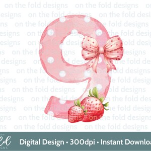 May include: Pink watercolour number nine with white polka dots and a pink bow. The number is decorated with strawberries.