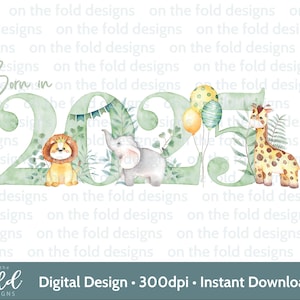 Animaux de safari nés en 2025 Clipart Png transparents Téléchargement instantané par sublimation, conception d'invitation nouveau bébé gilet chambre d'enfant impression carte de bébé