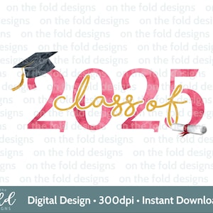 May include: Pink watercolour 2025 class of graduation design with a gold graduation cap and diploma.