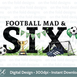 Voetbal 6e verjaardag clipart voetbal jongen tshirt baby vest kaart print je eigen PNG gepersonaliseerde footie party footy boots sublimatie UVDTF