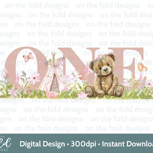 May include: A pink watercolour illustration of the word "ONE" with a teddy bear, a teepee, and flowers. The letters are decorated with floral accents and butterflies.