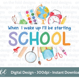 Schulanfang Clipart 1.Tag Grundschule Sublimation PNG, wenn ich aufwache Sofortiger digitaler Download PJ Design UVDTF Design Transparentes Bild