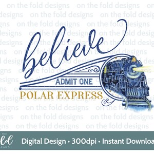 Puede incluir: Un diseño imprimible azul y dorado con un billete de tren vintage con las palabras "Believe" y "Polar Express" y una ilustración de acuarela de una locomotora de vapor.