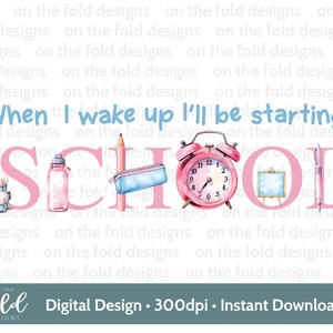 Clipart de inicio de clases 1er día de primaria Sublimación PNG Cuando me despierto Descarga digital instantánea Diseño PJ Diseño UVDTF Imagen transparente
