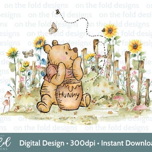 May include: Watercolor illustration of a bear sitting next to a honey pot labeled "HUNNY" in a garden setting. Sunflowers, butterflies, and a wooden fence are also featured in the design. The text "Digital Design • 300dpi • Instant Download" is at the bottom.