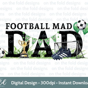 Voetbal Mad Dad clipart voetbal jongen verjaardag tshirt baby vest kaart print je eigen PNG gepersonaliseerde footie party footy sublimatie UVDTF