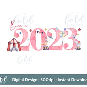 Cirque, né en 2023, nouveau-né, clipart, png transparent, téléchargement immédiat pour sublimation, création d'invitations, artisanat, fabrication de cartes