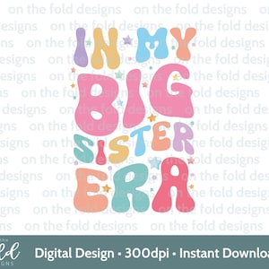 Big Sister Era PNG Fördert zu Big Sis Clipart Baby Ankündigung Idee Tshirt Baby Weste Big Brother Mama To Be Sublimation UVDTF T-hirt Design