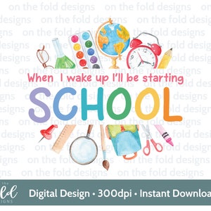 Clipart de inicio de clases 1er día de primaria Sublimación PNG Cuando me despierto Descarga digital instantánea Diseño PJ Diseño UVDTF Imagen transparente