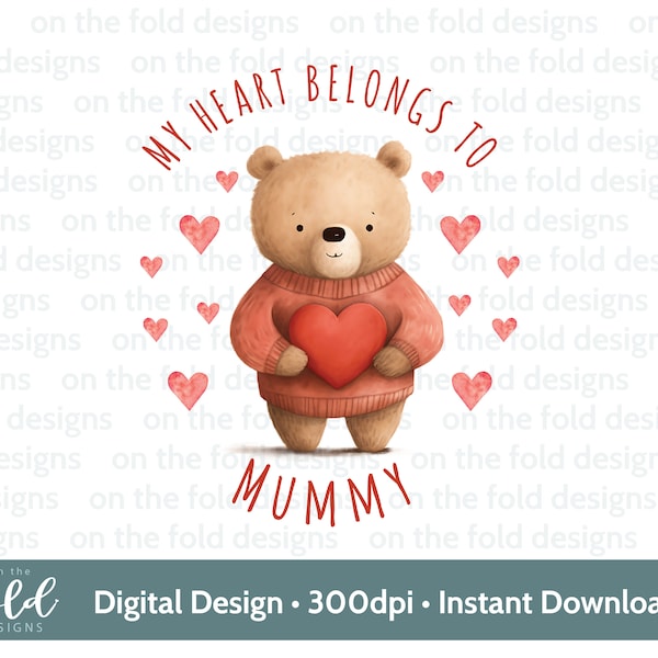 My Heart Belongs to Mummy Valentine Teddy Clipart Red Hearts PNG Digital Download Sublimation Cards Gift Personal Cute Teddy Baby Vest Print