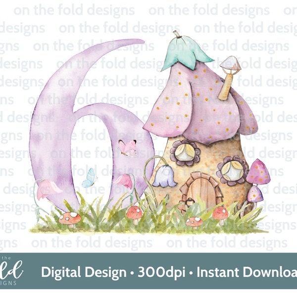 6th Birthday, Fairy House, mushroom house, transparent clipart, Girl birthday, sublimation, card making, instant download Faries UVDTG Image