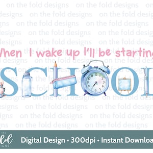 Clipart de inicio de clases 1er día de primaria Sublimación PNG Cuando me despierto Descarga digital instantánea Diseño PJ Diseño UVDTF Imagen transparente