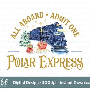Imágenes prediseñadas de Polar Express, tren navideño, boleto de tren azul, diseño de camiseta con campanas de Santa Believe, diseño de pijama con tarjeta PNG, sublimación Uvdtf Dtg