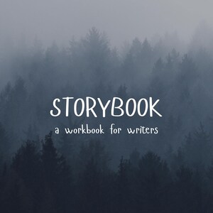 Puede incluir: Portada de libro con un fondo de bosque brumoso. El título "STORYBOOK" está en blanco, con el subtítulo "a workbook for writers" debajo. El nombre del autor se encuentra en la parte inferior.