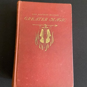 Greater Magic a Practical Treatise on Modern Magic -John Northern Hilliard -1938- 2nd impression