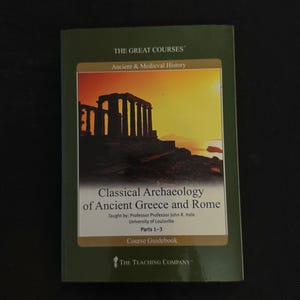 Classical Archaeology of Ancient Greece and Rome Professor John R. Hale, Ph.D.