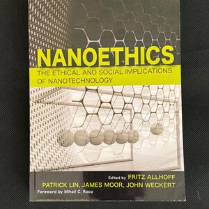 May include: A book titled "Nanoethics" with the subtitle "The Ethical and Social Implications of Nanotechnology." The cover features a geometric design in shades of grey and a yellow banner with the title. The Wiley logo is at the top.