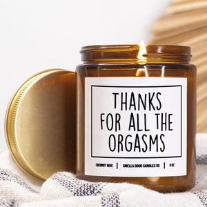 Funny Romantic Anniversary Night Candle Thanks For All The Orgasms Candle Relationship Gifts Naughty Valentines Day Bedroom Candle Idea 466