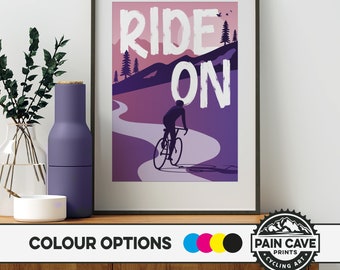 Ride On Motivational Cycling Poster - Gifts for Cyclists - Bicycle Wall Art - Colour Options - Cycling illustration Art Print