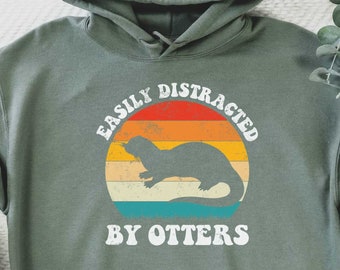Easily Distracted By Otters Sweatshirt Retro Vintage Otter Sweatshirt Funny Gift for Otter Lover Sea Otter Sweatshirt